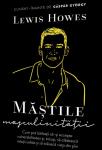 Măștile masculinității: Cum pot bărbații să-și accepte vulnerabilitatea și, totuși, să clădească relații solide și să trăiască viața din plin