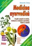 Medicina ayurvedică. Un ghid complet de nutriție, vitalizare și vindecare ayurvedică. Rețete și remedii
