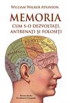 Memoria. Cum s-o dezvoltați, antrenați și folosiți