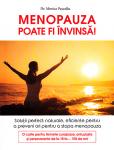 Menopauza poate fi învinsă! Soluții perfect naturale, eficiente pentru a preveni ori pentru a stopa menopauza