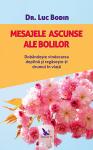 Mesajele ascunse ale bolilor: Dobândește vindecarea deplină și regăsește-ți drumul în viață