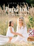 Papă tot! Rețete pentru o copilărie firească