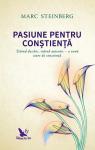 Pasiune pentru conștiență - trăind deschis, trăind autentic o nouă stare de conștiință