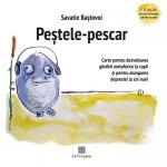 Peștele-Pescar: Carte pentru dezvoltarea gîndirii metaforice la copii și pentru alungarea depresiei la cei mari