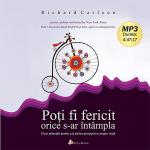Poți fi fericit orice s-ar întâmpla (CD MP3): cinci principii pentru a-ți păstra perspectiva asupra vieții