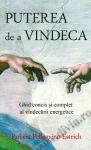 Puterea de a vindeca. Ghid concis și complet al vindecării energetice