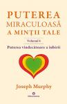 Puterea miraculoasă a minții tale - vol. 4: Puterea vindecătoare a iubirii