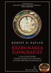 Răzbunarea geografiei. Ce ne spune harta despre conflictele viitoare și lupta împotriva destinului
