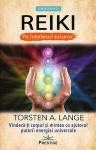 REIKI pe înțelesul tuturor. Vindecă-ți corpul și mintea cu ajutorul puterii energiei universale