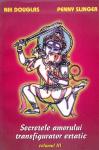 Secretele amorului transfigurator extatic volumul III: VISHNU - MENținătorul