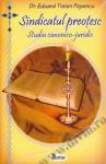 Sindicatul preoțesc. Studiu canonico-juridic