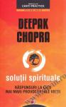 Soluții spirituale. Răspunsuri la cele mai mari provocări ale vieții