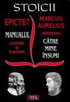 Stoicii. Manualul: Cugetări și dialoguri * Meditații: Către mine însumi