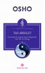 Tao Absolut: calea subtilă către iubire, fericire și adevăr