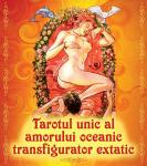 Tarotul unic al amorului oceanic transfigurator extatic