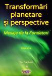 Transformări planetare și perspective: Mesaje de la Fondatori