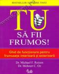 TU să fii frumos! Ghid de funcționare pentru frumusețe interioară și exterioară