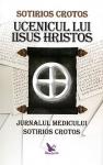Ucenicul lui Iisus Hristos. Jurnalul doctorului Sotirios Crotos