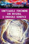 Uimitoarele fenomene din invizibil și energiile benefice
