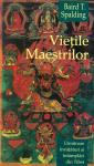 Viețile maeștrilor: Uimitoare învățături și întâmplări din Tibet