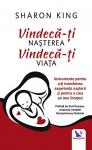 Vindecă-ți nașterea, vindecă-ți viața: Instrumente pentru a-ți transforma experiența nașterii și pentru a crea un nou început
