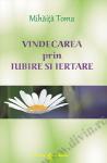 Vindecarea prin iubire și iertare