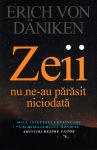 Zeii nu ne-au părăsit niciodată
