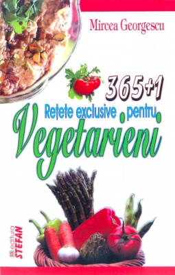 365 + 1 rețete exclusive pentru vegetarieni