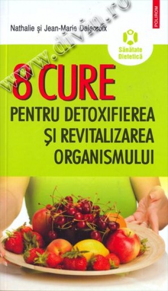 8 cure pentru detoxifierea și revitalizarea organismului