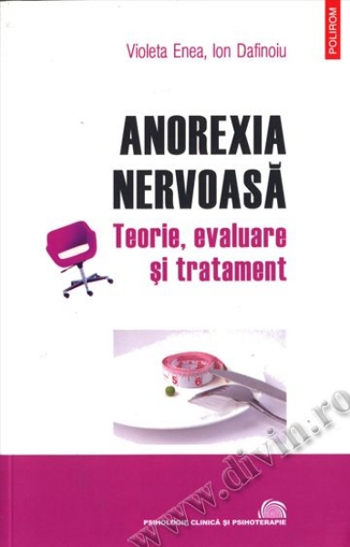 Anorexia nervoasă. Teorie, evaluare și tratament