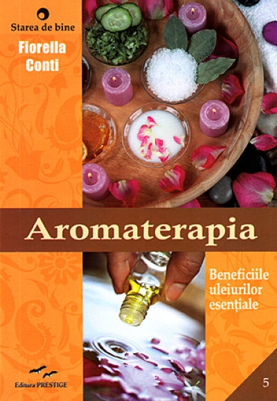 Aromaterapia - beneficiile uleiurilor esențiale