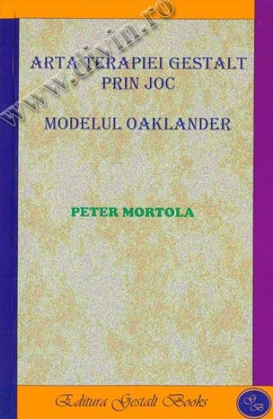 Arta terapiei Gestalt prin joc. Modelul Oaklander