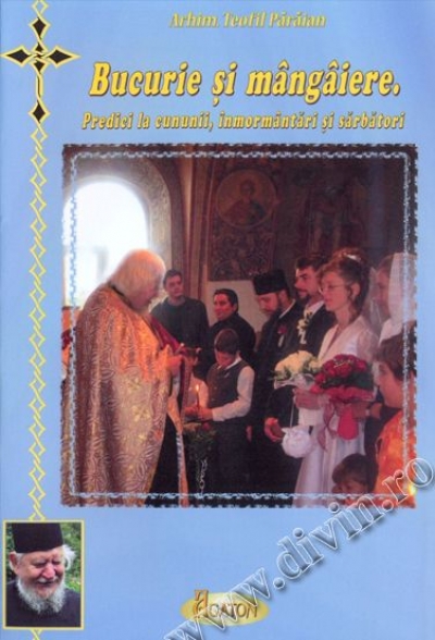 Bucurie și mângâiere. Predici la cununii, înmormântări și sărbători
