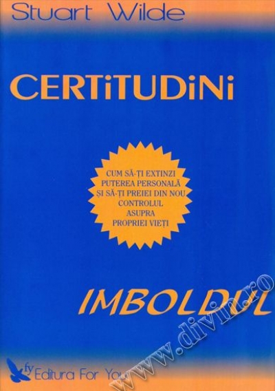 Certitudini. Imboldul. Cum să-ți extinzi puterea personală și să-ți preiei din nou controlul asupra propriei vieți