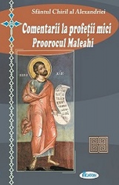 Comentarii la profetii mici. Proorocul Maleahi