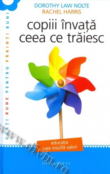 Copiii învață ceea ce trăiesc. Educația care insuflă valori