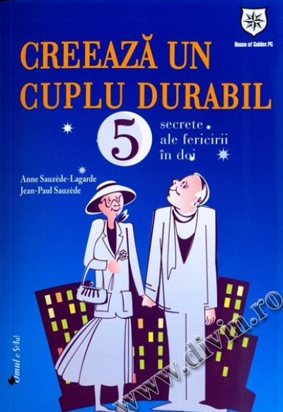 Creează un cuplu durabil. 5 secrete ale fericirii în doi