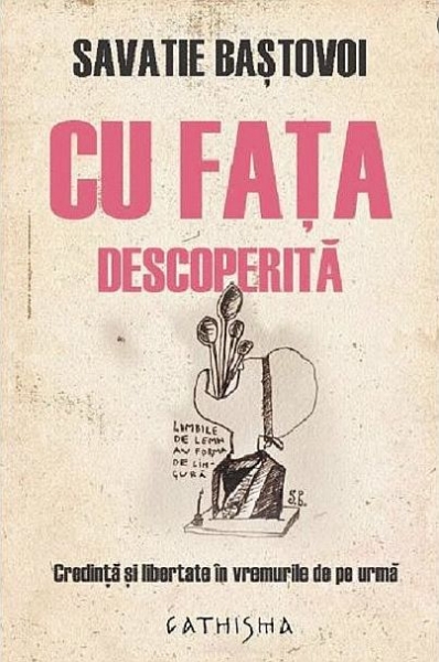 Cu fața descoperită. Credință și libertate în vremurile de pe urmă