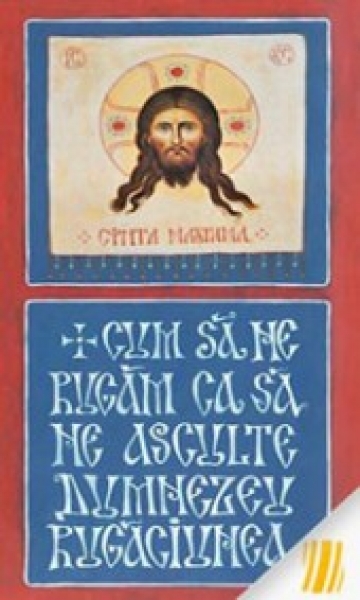Cum să ne rugăm ca să ne asculte Dumnezeu rugăciunea