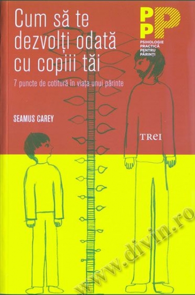 Cum să te dezvolți odată cu copiii tăi. 7 puncte de cotitură în viața unui părinte