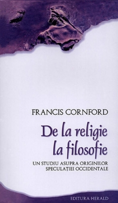 De la religie la filosofie. Un studiu asupra originilor speculației occidentale
