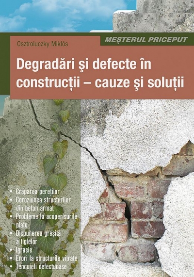 Degradări și defecte în construcții – cauze și soluții