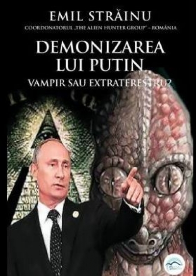 Demonizarea lui Putin. Vampir sau extraterestru?