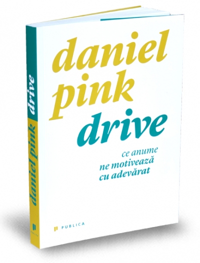 Drive. Ce anume ne motivează cu adevărat