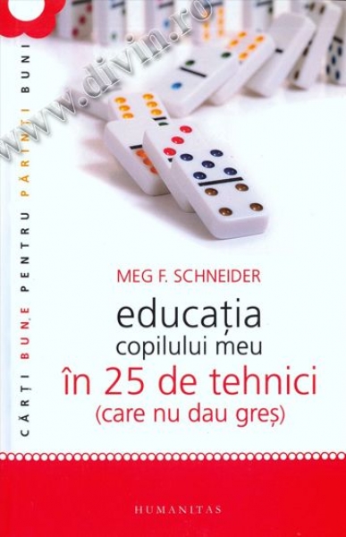 Educația copilului meu în 25 de tehnici (care nu dau greș)