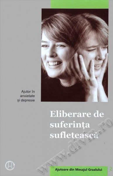 Eliberare de suferința sufletească. Ajutor în anxietate și depresie