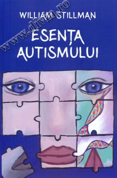 Esența autismului. Dezvăluirea secretelor spirituale ale cunoscătorilor inimii omenești - o perspectivă dincolo de etichetări
