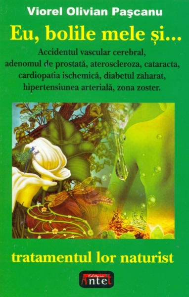 Eu, bolile mele și... tratamentul lor naturist