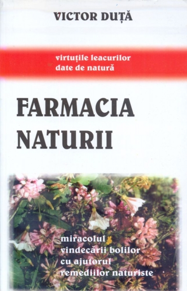 Farmacia naturii: Miracolul vindecării bolilor cu ajutorul remediilor naturiste