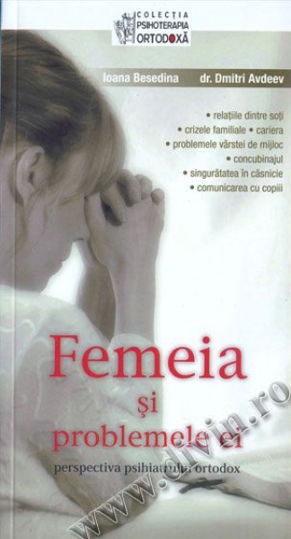 Femeia și problemele ei: perspectiva psihiatrului ortodox